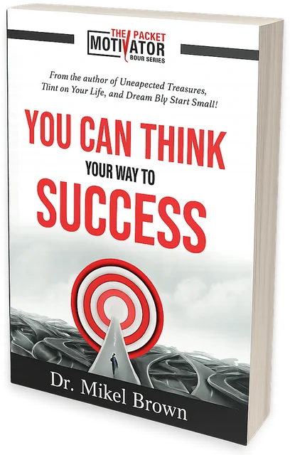 You Can Think Success by Dr. Mikel Brown